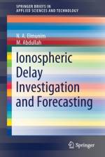 Ionospheric Delay Investigation and Forecasting af N. A. Elmunim