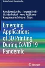 Emerging Applications of 3D Printing During CoVID 19 Pandemic