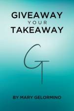 Giveaway Your Takeaway af Mary Gelormino