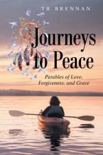 Journeys to Peace af TR Brennan