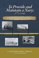 To Provide and Maintain a Navy af Captain Richard L Wright
