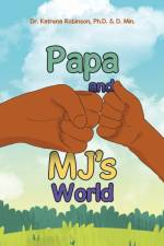 Papa and Mj's World af Dr Katrena Robinson