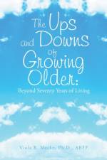 The Ups and Downs of Growing Older af Viola B Mecke Abpp