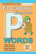 El Caldani Discovers P Words (Berkeley Boys Books - El Caldani Missions) af Daniel Berkeley