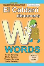 El Caldani Discovers W Words (Berkeley Boys Books - El Caldani Missions) af Elisha Berkeley