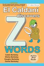 El Caldani Discovers Z Words (Berkeley Boys Books - El Caldani Missions) af Daniel Berkeley
