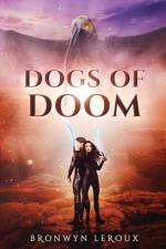 Dogs of Doom af Bronwyn Leroux