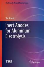 Inert Anodes for Aluminum Electrolysis af Wu Xianxi