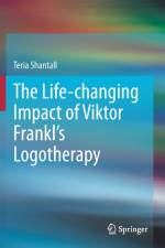 The Life-changing Impact of Viktor Frankl's Logotherapy af Teria Shantall