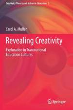 Revealing Creativity af Carol A. Mullen