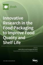Innovative Research in the Food Packaging to Improve Food Quality and Shelf Life