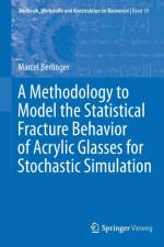 A Methodology to Model the Statistical Fracture Behavior of Acrylic Glasses for Stochastic Simulation af Marcel Berlinger