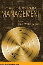 Case Studies in Management af Puja Mann Walia
