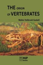 The Orgin of Vertebrates af Walter Gaskell Holbrook