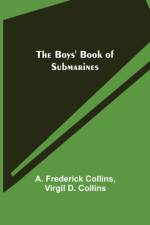 The Boys' Book of Submarines af Virgil D Collins