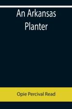 An Arkansas Planter af Opie Percival Read