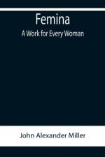 Femina, A Work for Every Woman af John Alexander Miller