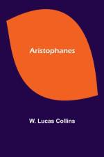Aristophanes af W Lucas Collins
