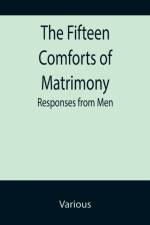 The Fifteen Comforts of Matrimony af Various