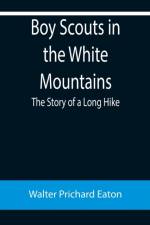 Boy Scouts in the White Mountains af Walter Prichard Eaton