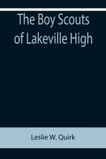 The Boy Scouts of Lakeville High af Leslie W Quirk