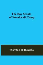 The Boy Scouts of Woodcraft Camp af Thornton W Burgess
