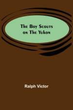 The Boy Scouts on the Yukon af Ralph Victor