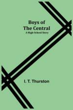 Boys of the Central af I T Thurston