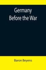 Germany before the war af Baron Beyens