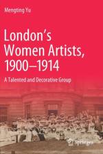 London's Women Artists, 1900-1914 af Mengting Yu