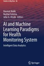 AI and Machine Learning Paradigms for Health Monitoring System