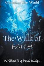 The Walk Of Faith af Paul Kuipa