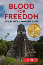 Blood for Freedom af J P Piche