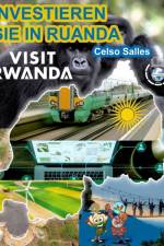 INVESTIEREN SIE IN RUANDA - VISIT RWANDA - Celso Salles af Celso Salles