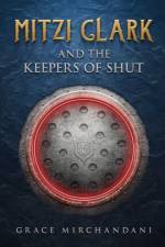 Mitzi Clark and the Keepers of SHUT af Grace Mirchandani