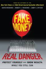 Fake Money, Real Danger af David (University of Wisconsin-Madison) Wiedemer