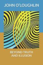 Beyond Truth and Illusion af John O'Loughlin