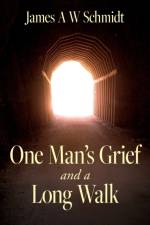 One Man's Grief and A Long Walk af James A W Schmidt