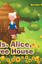Ms. Alice, Tree House af Bernice Speight