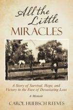 All the Little Miracles af Carol Huebsch Reeves