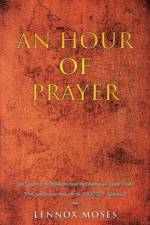 An Hour of Prayer af Lennox Moses
