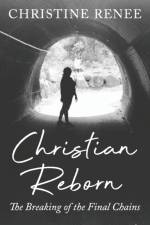 Christian Reborn af Christine Renee