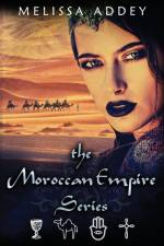 The Moroccan Empire Series af Melissa Addey