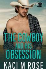 The Cowboy and His Obsession af Kaci M Rose