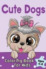 Cute Dogs Coloring Book for Kids Ages 4-8 af Golden Age Press