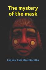 The mystery of the mask af Ladimir Luiz Marchioretto