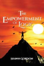 The Empowerment of Logic af Shawn Lamar Gordon