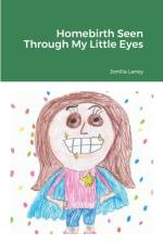 Homebirth Seen With My Little Eyes af Jonilia Laney