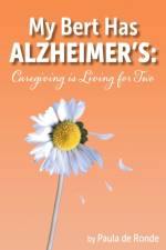 My Bert Has Alzheimer's af Paula de Ronde