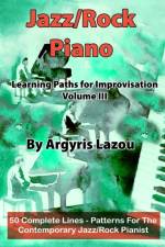 Jazz/Rock Piano Learning Paths For Improvisation Volume III af Argyris Lazou